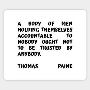 Thomas Paine Quote A Body of Men Holding Themselves To Nobody Sticker